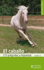 CABALLO, EL 213 PREGUNTAS Y RESPUESTAS    (DIP) | 9788425511226 | LUX, CLAUDE | Llibreria Drac - Llibreria d'Olot | Comprar llibres en català i castellà online