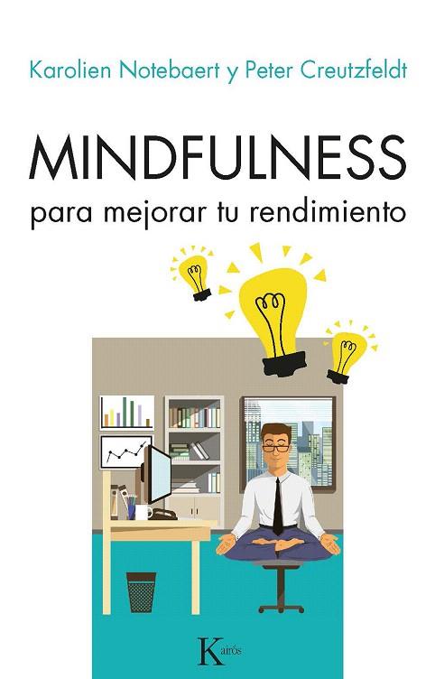 MINDFULNESS PARA MEJORAR TU RENDIMIENTO | 9788499886657 | NOTEBAERET, KAROLIEN; CREUTZFELDT, PETER | Llibreria Drac - Llibreria d'Olot | Comprar llibres en català i castellà online