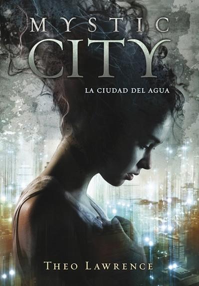 MYSTIC CITY. LA CIUDAD DEL AGUA | 9788415580430 | LAWRENCE, THEO | Llibreria Drac - Llibreria d'Olot | Comprar llibres en català i castellà online