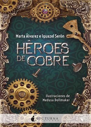 HÉROES DE COBRE | 9788416858903 | ÁLVAREZ, MARTA; SERÓN, IGUAZEL | Llibreria Drac - Librería de Olot | Comprar libros en catalán y castellano online