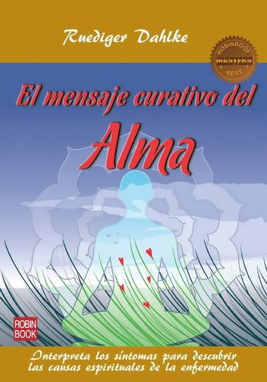 MENSAJE CURATIVO DEL ALMA | 9788499171531 | DAHLKE, RUEDIGER | Llibreria Drac - Librería de Olot | Comprar libros en catalán y castellano online