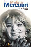 MELINA MERCOURI -DE PROFESSIO GREGA- | 9788473068444 | MEDEIRO, ROSANNA | Llibreria Drac - Librería de Olot | Comprar libros en catalán y castellano online