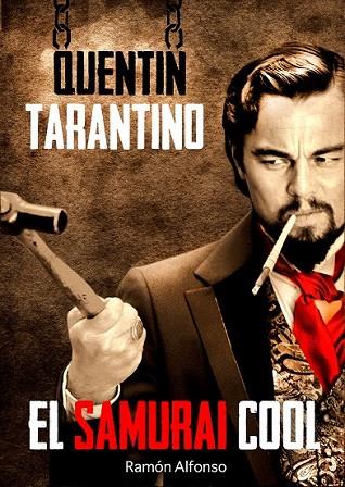 QUENTIN TARANTINO EL SAMURAI COOL | 9788415405498 | ALFONSO, RAMÓN | Llibreria Drac - Llibreria d'Olot | Comprar llibres en català i castellà online