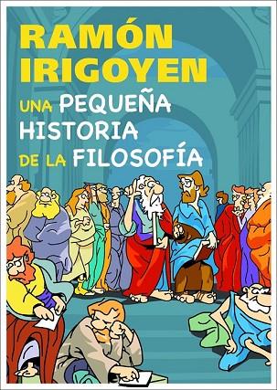 PEQUEÑA HISTORIA DE LA FILOSOFIA, UNA | 9788497543781 | IRIGOYEN, RAMON | Llibreria Drac - Llibreria d'Olot | Comprar llibres en català i castellà online