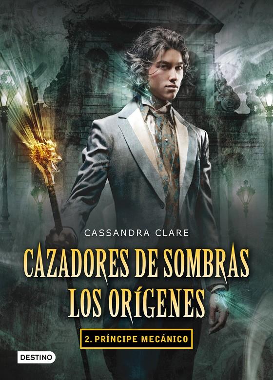 CAZADORES DE SOMBRAS 2 LOS ORIGENES PRÍNCIPE MECÁNICO | 9788408102335 | CLARE, CASSANDRA | Llibreria Drac - Librería de Olot | Comprar libros en catalán y castellano online