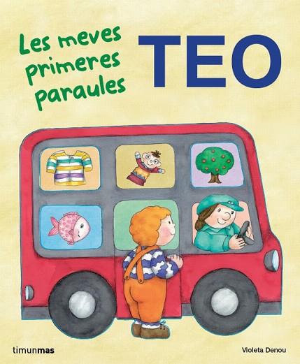 MEVES PRIMERES PARAULES TEO, LES | 9788499325705 | DENOU, VIOLETA | Llibreria Drac - Llibreria d'Olot | Comprar llibres en català i castellà online