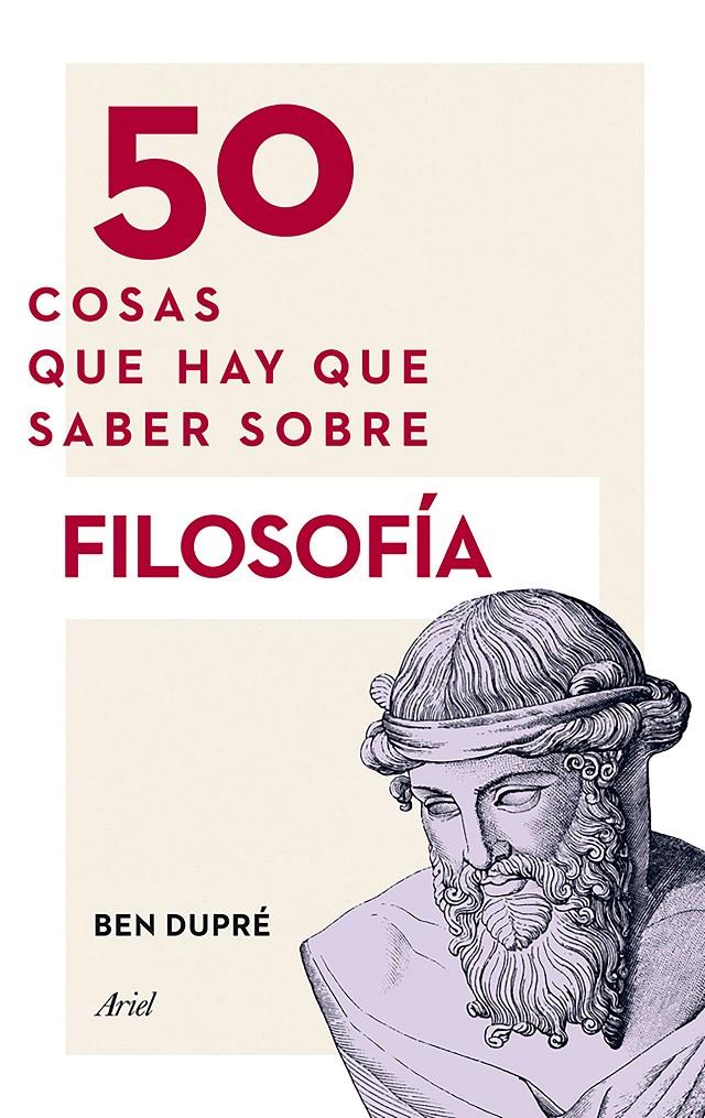 50 COSAS QUE HAY QUE SABER SOBRE FILOSOFÍA | 9788434419315 | DUPRÉ, BEN | Llibreria Drac - Llibreria d'Olot | Comprar llibres en català i castellà online