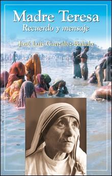 MADRE TERESA. RECUERDO Y MENSAJE | 9788428525558 | GONZALEZ-BALADO, JOSE LUIS | Llibreria Drac - Llibreria d'Olot | Comprar llibres en català i castellà online