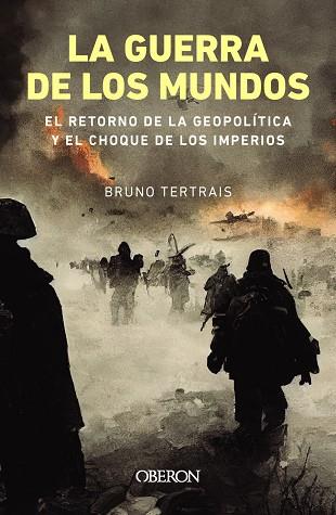 GUERRA DE LOS MUNDOS. EL RETORNO DE LA GEOPOLÍTICA Y EL CHOQUE DE IMPERIOS | 9788441550087 | TERTRAIS, BRUNO | Llibreria Drac - Llibreria d'Olot | Comprar llibres en català i castellà online