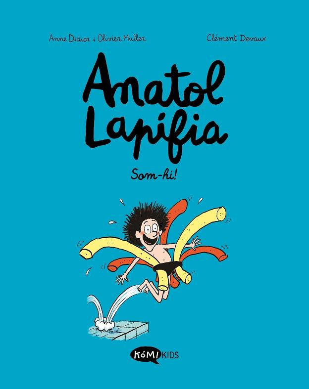 SOM-HI! (ANATOL LAPIFIA 1) | 9788412257175 | DIDIER, ANNE; MULLER, OLIVIER | Llibreria Drac - Llibreria d'Olot | Comprar llibres en català i castellà online