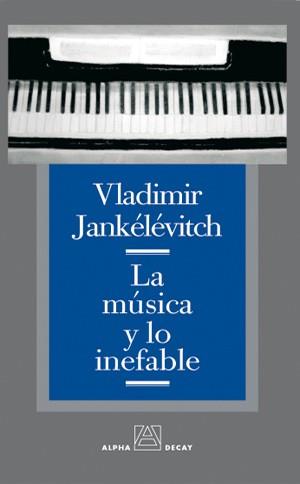 MUSICA Y LO INEFABLE, LA | 9788493333294 | JANKELEVITCH, VLADIMIR | Llibreria Drac - Llibreria d'Olot | Comprar llibres en català i castellà online