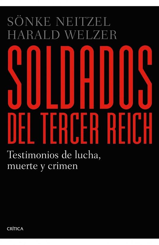 SOLDADOS DEL TERCER REICH | 9788498926835 | NEITZEL, SÖNKE ; WELZER, HARALD | Llibreria Drac - Llibreria d'Olot | Comprar llibres en català i castellà online