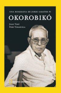 OKOROBIKO.  BIOGRAFIA DE JORDI SABATER PI | 9788482645056 | TORT, JOAN; P. TOBARUELA | Llibreria Drac - Librería de Olot | Comprar libros en catalán y castellano online