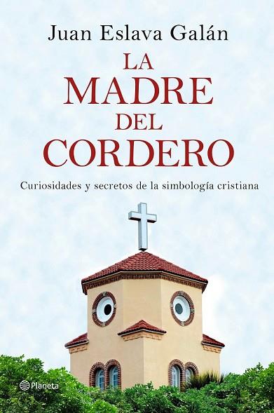 MADRE DEL CORDERO, LA  | 9788408149859 | ESLAVA GALÁN, JUAN  | Llibreria Drac - Librería de Olot | Comprar libros en catalán y castellano online