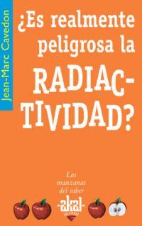 ES REALMENTE PELIGROSA LA RADIOACTIVIDAD? | 9788446020967 | CAVEDON, JEAN-MARC | Llibreria Drac - Llibreria d'Olot | Comprar llibres en català i castellà online