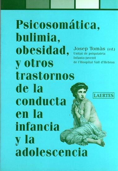 PSICOSOMATICA BULIMIA OBESIDAD Y OTROS TRASTORNOS | 9788475844473 | TOMAS, JOSEP | Llibreria Drac - Llibreria d'Olot | Comprar llibres en català i castellà online