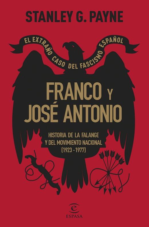 FRANCO Y JOSÉ ANTONIO. EL EXTRAÑO CASO DEL FASCISMO ESPAÑOL | 9788467072594 | PAYNE, STANLEY G. | Llibreria Drac - Llibreria d'Olot | Comprar llibres en català i castellà online