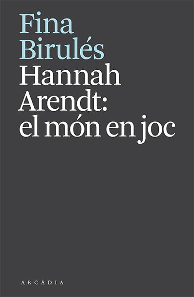 HANNAH ARENDT: EL MÓN EN JOC | 9788412592610 | BIRULÉS, FINA | Llibreria Drac - Llibreria d'Olot | Comprar llibres en català i castellà online