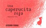 CAPERUCITA ROJA, UNA | 9786074002119 | LERAY, MARJOLAINE | Llibreria Drac - Librería de Olot | Comprar libros en catalán y castellano online