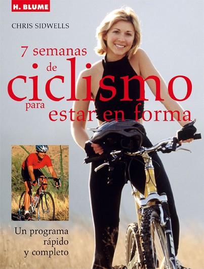 7 SEMANAS DE CICLISMO PARA MANTENERSE EN FORMA | 9788496669239 | SIDWELLS, CHRIS | Llibreria Drac - Librería de Olot | Comprar libros en catalán y castellano online