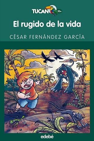 RUGIDO DE LA VIDA, EL (TUCAN VERDE 19) | 9788423688678 | FERNANDEZ GARCIA, CESAR | Llibreria Drac - Llibreria d'Olot | Comprar llibres en català i castellà online