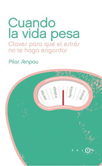 CUANDO LA VIDA PESA | 9788496599901 | SENPAU, PILAR | Llibreria Drac - Llibreria d'Olot | Comprar llibres en català i castellà online