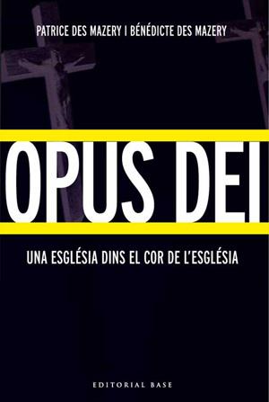 OPUS DEI UNA ESGLESIA DINS EL COR DE L'ESGLESIA | 9788485031559 | DES MAZERY, BENEDICTE I PATRIC | Llibreria Drac - Librería de Olot | Comprar libros en catalán y castellano online