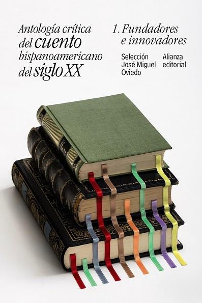 ANTOLOGÍA CRÍTICA DEL CUENTO HISPANOAMERICANO DEL SIGLO XX | 9788491047414 | OVIEDO, JOSÉ MIGUEL | Llibreria Drac - Librería de Olot | Comprar libros en catalán y castellano online