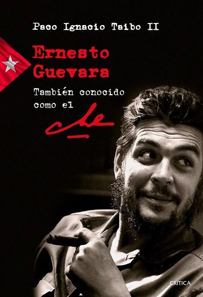 ERNESTO GUEVARA TAMBIÉN CONOCIDO COMO EL CHE | 9788417067281 | TAIBO II, PACO IGNACIO | Llibreria Drac - Llibreria d'Olot | Comprar llibres en català i castellà online