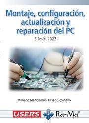 MONTAJE, CONFIGURACIÓN, ACTUALIZACIÓN Y REPARACIÓN DEL PC. EDICIÓN 2023 | 9788419857736 | USER | Llibreria Drac - Llibreria d'Olot | Comprar llibres en català i castellà online