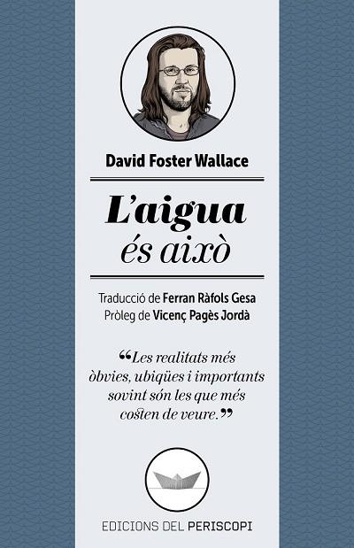 AIGUA ÉS AIXÒ, L' | 9788494173745 | FOSTER WALLACE, DAVID | Llibreria Drac - Llibreria d'Olot | Comprar llibres en català i castellà online