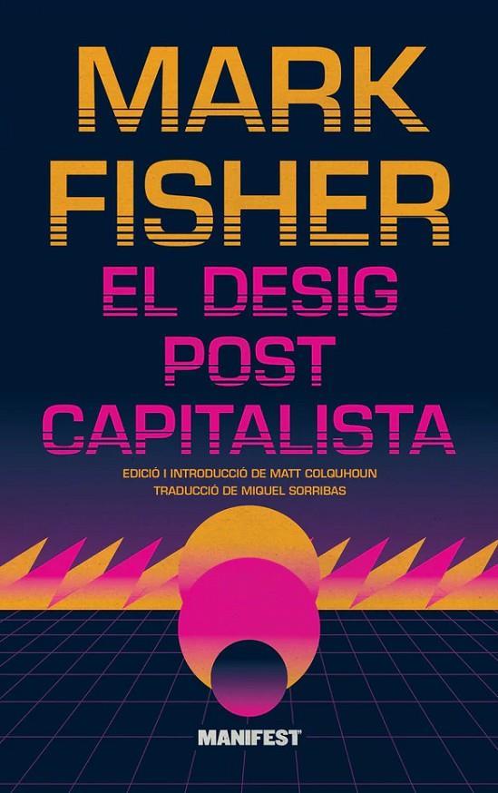 DESIG POSTCAPITALISTA, EL | 9788419719980 | FISHER, MARK | Llibreria Drac - Llibreria d'Olot | Comprar llibres en català i castellà online