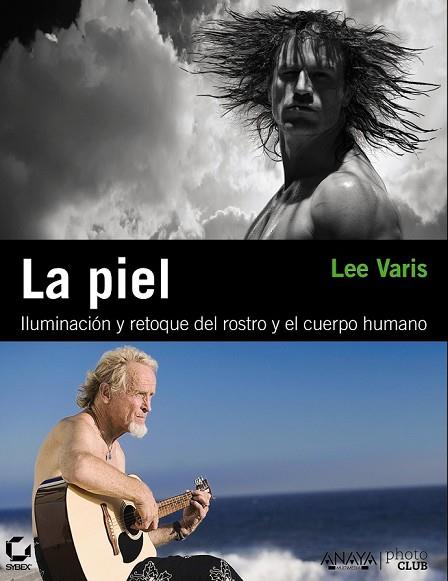 PIEL, LA. ILUMINACION Y RETOQUE DEL ROSTRO Y EL CUERPO HUMAN | 9788441529335 | VARIS, LEE | Llibreria Drac - Librería de Olot | Comprar libros en catalán y castellano online