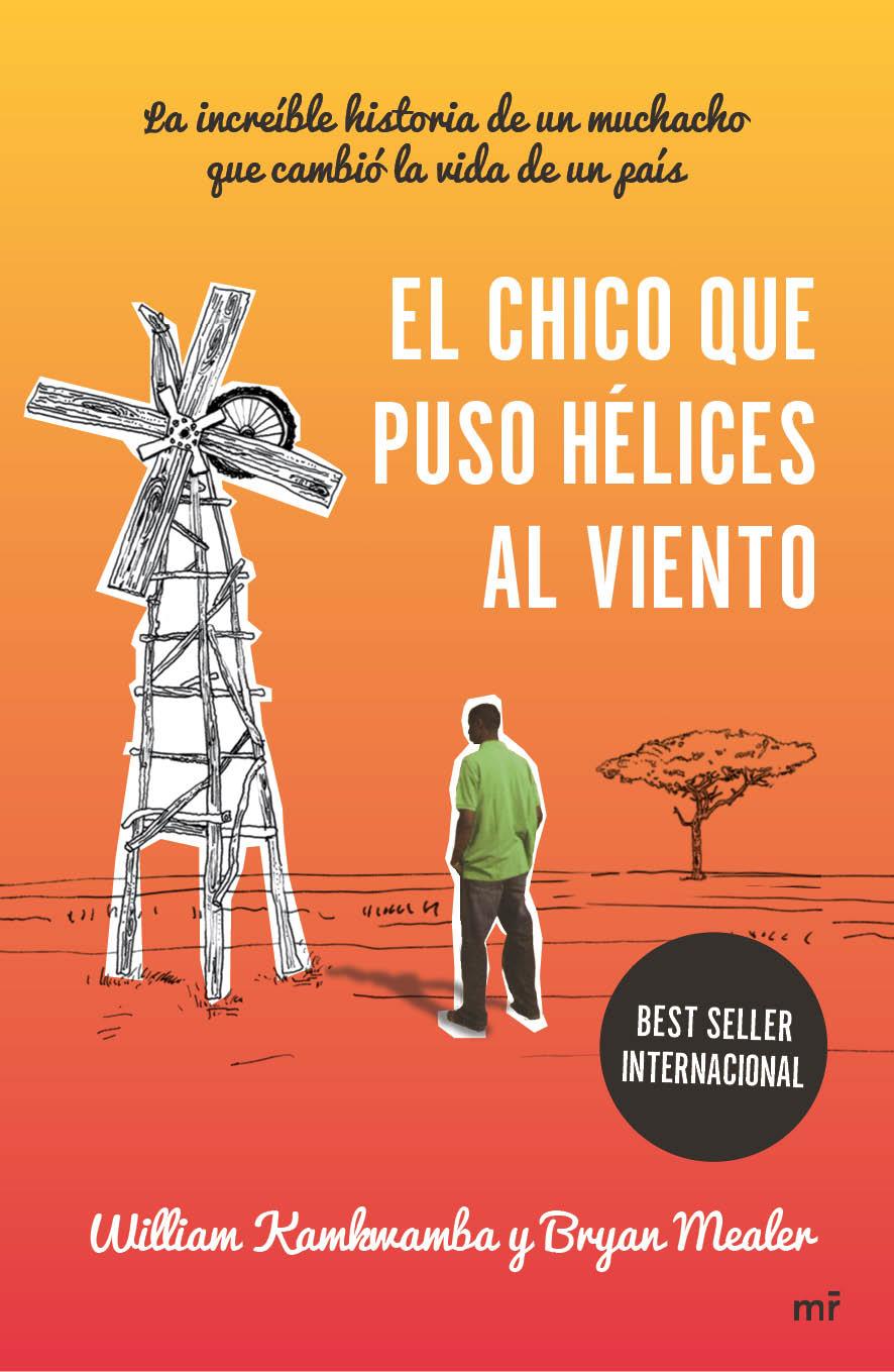 CHICO QUE PUSO HÉLICES AL VIENTO, EL | 9788427040939 | KAMKWAMBA, WILLIAM ; MEALER, BRYAN | Llibreria Drac - Librería de Olot | Comprar libros en catalán y castellano online