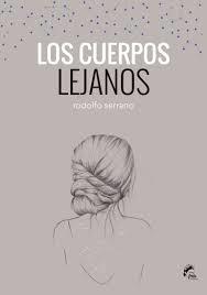 CUERPOS LEJANOS, LOS | 9788494268649 | SERRANO, RODOLFO | Llibreria Drac - Llibreria d'Olot | Comprar llibres en català i castellà online