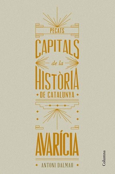 PECATS CAPITALS DE LA HISTÒRIA DE CATALUNYA. AVARÍCIA | 9788466419932 | DALMAU, ANTONI | Llibreria Drac - Llibreria d'Olot | Comprar llibres en català i castellà online