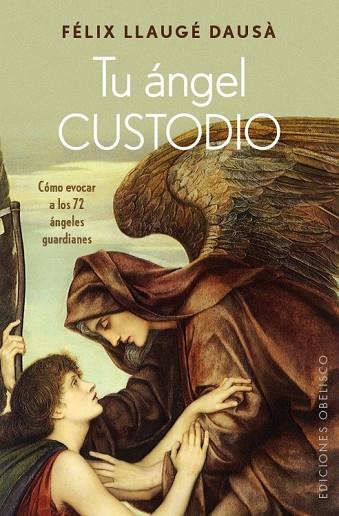 TU ÁNGEL CUSTODIO | 9788491111146 | LLAUGÉ, FELIX | Llibreria Drac - Librería de Olot | Comprar libros en catalán y castellano online