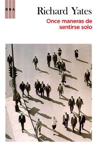 ONCE MANERAS DE SENTIRSE SOLO | 9788498677911 | YATES, RICHARD | Llibreria Drac - Librería de Olot | Comprar libros en catalán y castellano online