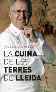 CUINA DE LES TERRES DE LLEIDA, LA | 9788466407106 | LLADONOSA, JOSEP | Llibreria Drac - Librería de Olot | Comprar libros en catalán y castellano online