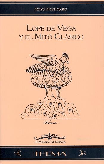 LOPE DE VEGA Y EL MITO CLASICO | 9788474966817 | ROMOJARO, ROSA | Llibreria Drac - Librería de Olot | Comprar libros en catalán y castellano online