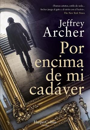 POR ENCIMA DE MI CADÁVER | 9788491396451 | ARCHER, JEFFREY | Llibreria Drac - Librería de Olot | Comprar libros en catalán y castellano online