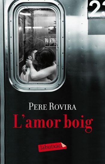 AMOR BOIG, L' | 9788499301884 | ROVIRA, PERE | Llibreria Drac - Llibreria d'Olot | Comprar llibres en català i castellà online