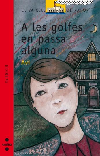 A LES GOLFES EN PASSA ALGUNA | 9788476294796 | Avi | Llibreria Drac - Librería de Olot | Comprar libros en catalán y castellano online