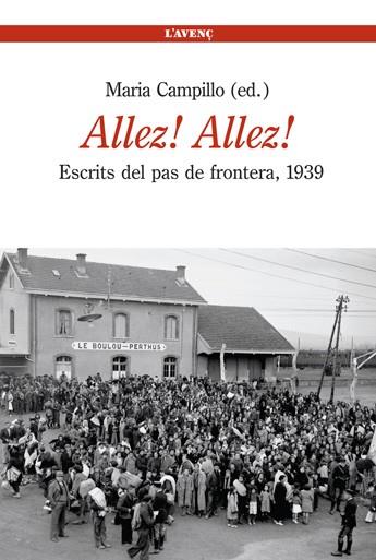 ALLEZ! ALLEZ! ESCRITS DEL PAS DE FRONTERA 1939 | 9788488839473 | CAMPILLO, MARIA (ED.) | Llibreria Drac - Llibreria d'Olot | Comprar llibres en català i castellà online