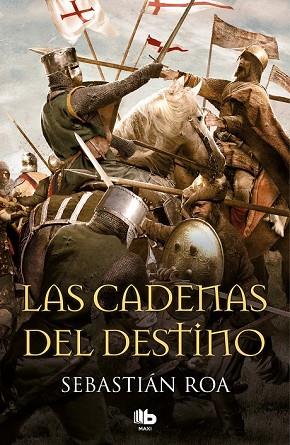 CADENAS DEL DESTINO, LAS (TRILOGÍA ALMOHADE 3) | 9788490705001 | ROA, SEBASTIÁN | Llibreria Drac - Llibreria d'Olot | Comprar llibres en català i castellà online