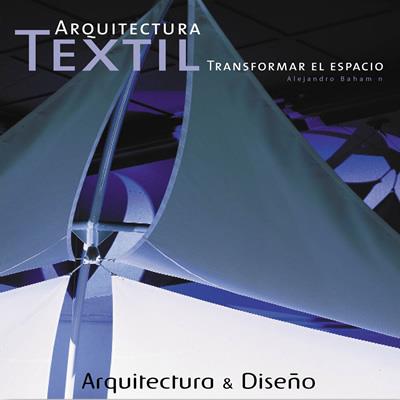 ARQUITECTURA TEXTIL | 9788496429017 | BAHAMON, ALEJANDRO | Llibreria Drac - Llibreria d'Olot | Comprar llibres en català i castellà online