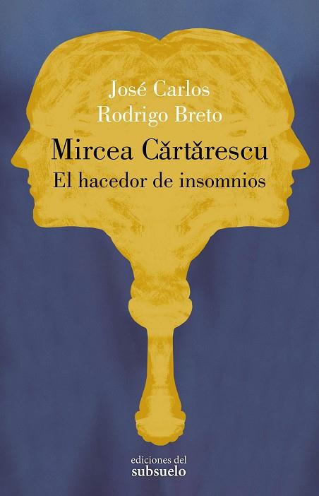 MIRCEA CARTARESCU EL HACEDOR DE INSOMNIOS | 9788412657227 | RODRIGO BRETO, JOSÉ CARLOS | Llibreria Drac - Llibreria d'Olot | Comprar llibres en català i castellà online