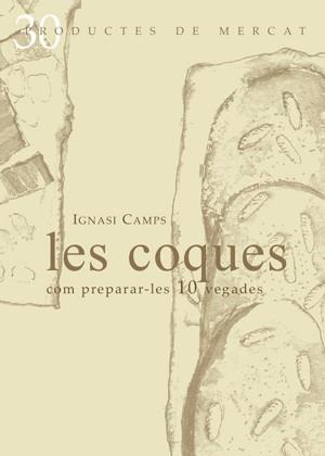 COQUES, LES. COM PREPARAR-LES 10 VEGADES | 9788492607075 | CAMPS, IGNASI | Llibreria Drac - Llibreria d'Olot | Comprar llibres en català i castellà online