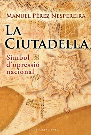 CIUTADELLA, LA | 9788492437238 | PEREZ NESPEREIRA, MANUEL | Llibreria Drac - Llibreria d'Olot | Comprar llibres en català i castellà online