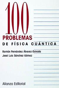 100 PROBLEMAS DE FISICA CUANTICA | 9788420686332 | FERNANDEZ ALVAREZ-ESTRADA | Llibreria Drac - Librería de Olot | Comprar libros en catalán y castellano online